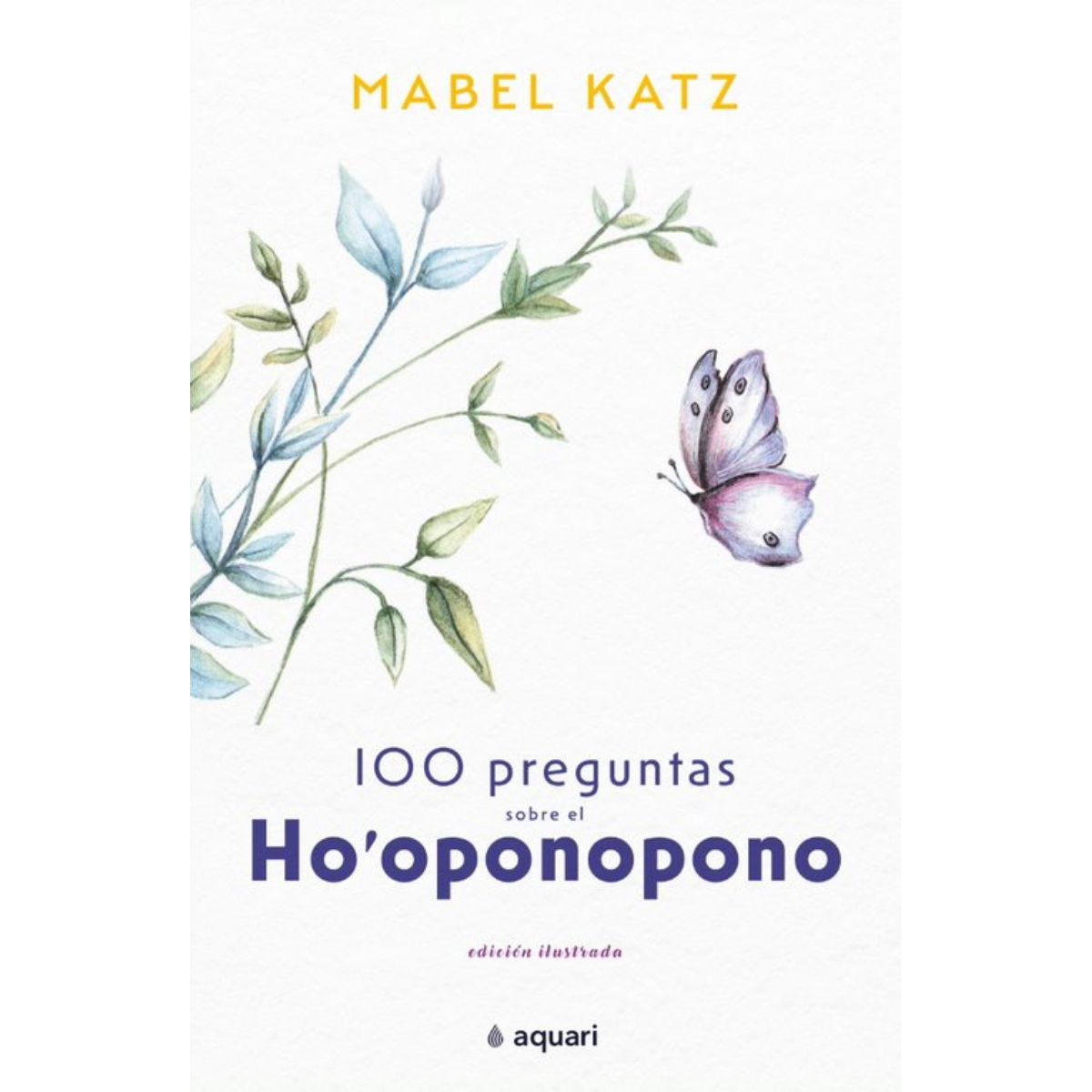 TOP10BOOKS - LIBRO 100 Preguntas Sobre El Ho'oponopono - 100 Preguntas Sobre El Ho'Oponopono