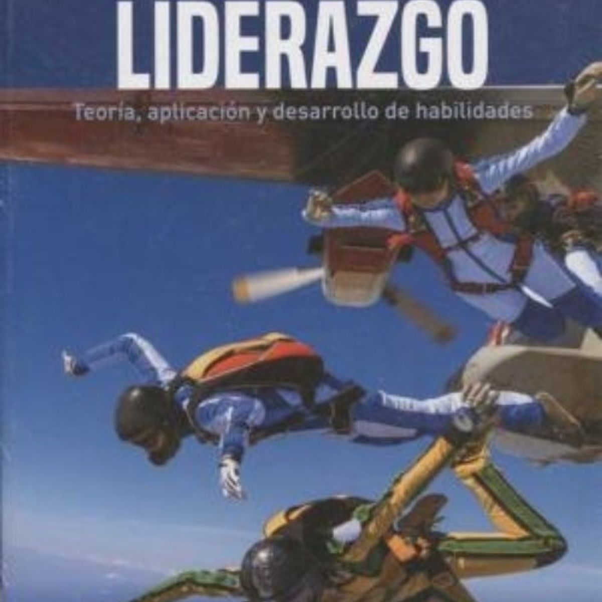 TOP10BOOKS - LIBRO Liderazgo. Teoría, Aplicación Y Desarrollo De Habilidades (6° Edición)
