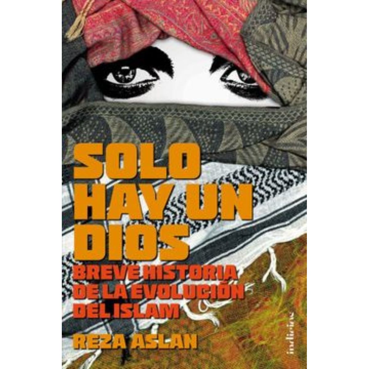 TOP10BOOKS - LIBRO Solo Hay Un Dios. Breve Historia De La Evolucion Del Islam