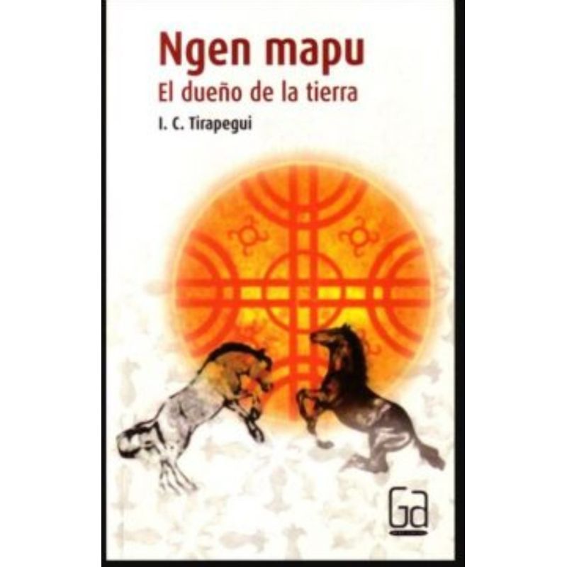 TOP10BOOKS - TEXTO NGEN MAPU: EL DUENO DE LA TIERRA / I.C. TIRAPEGUI / EDICIONES SM