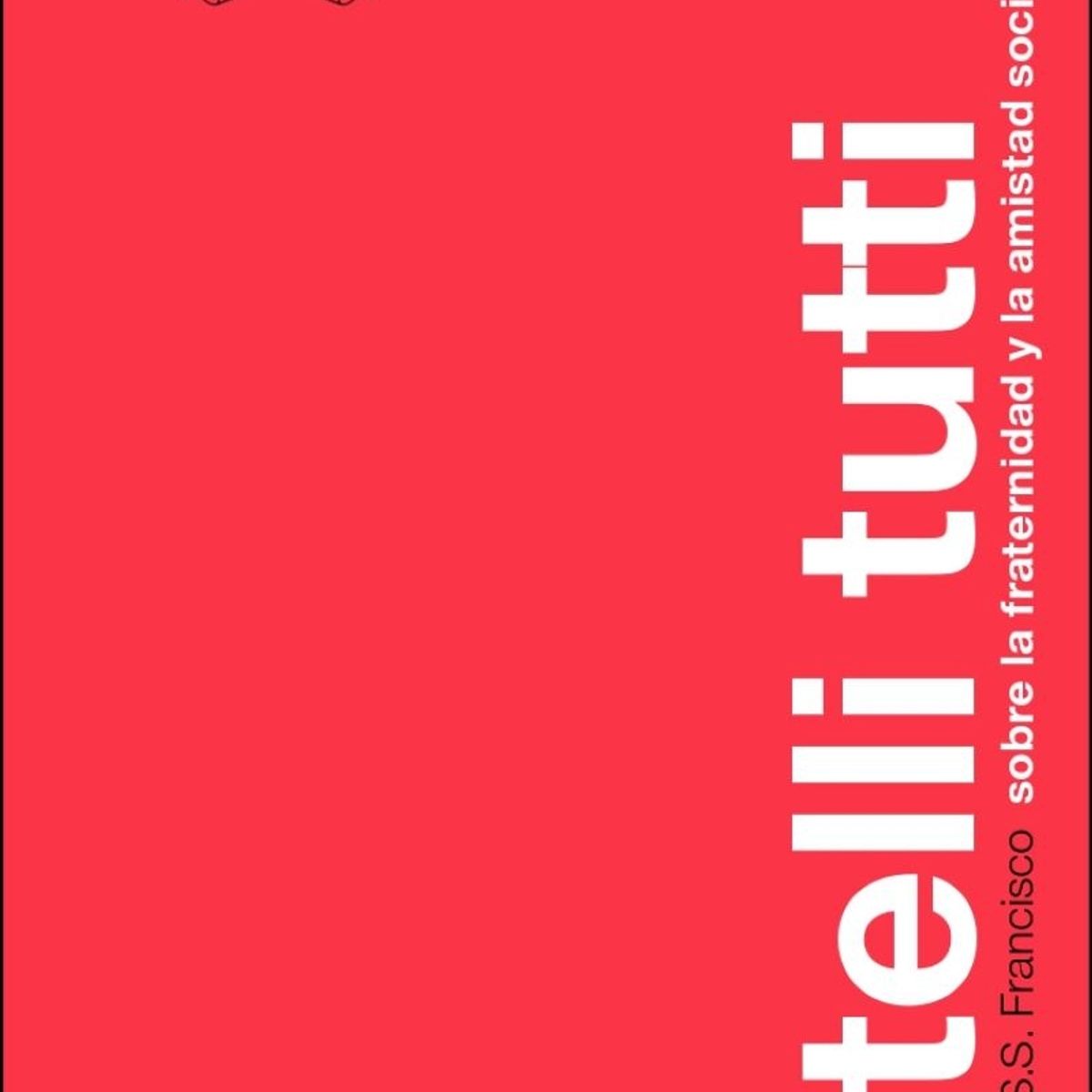 TOP10BOOKS - LIBRO Fratelli Tutti - Fratelli Tutti