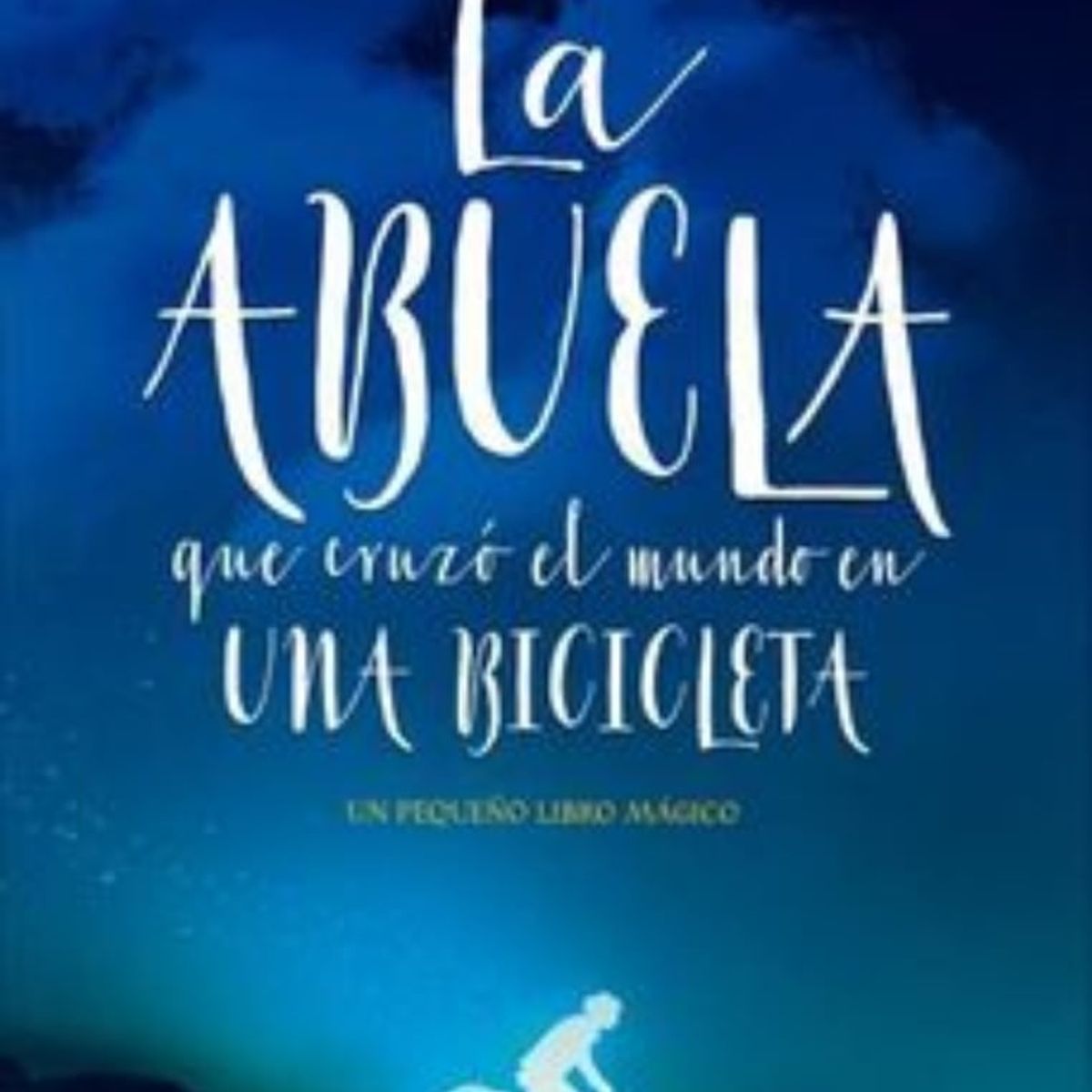 TOP10BOOKS - LIBRO La Abuela Que Cruzo El Mundo En Una Bicicleta
