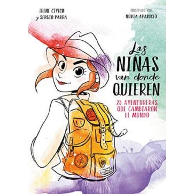 TOP10BOOKS - LIBRO LAS NINAS VAN DONDE QUIEREN / SERGIO PARRA CASTILLO - IRENE CIVICO / MONT