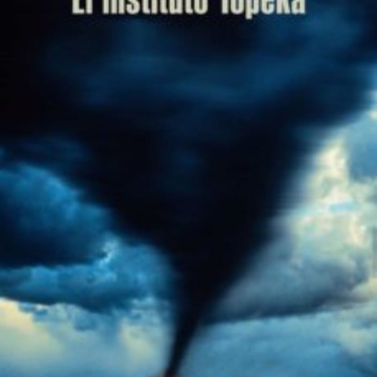 TOP10BOOKS - LIBRO El Instituto Topeka - El Instituto Topeka