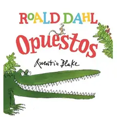 TOP10BOOKS - LIBRO OPUESTOS / ROALD DAHL / LOQUELEO