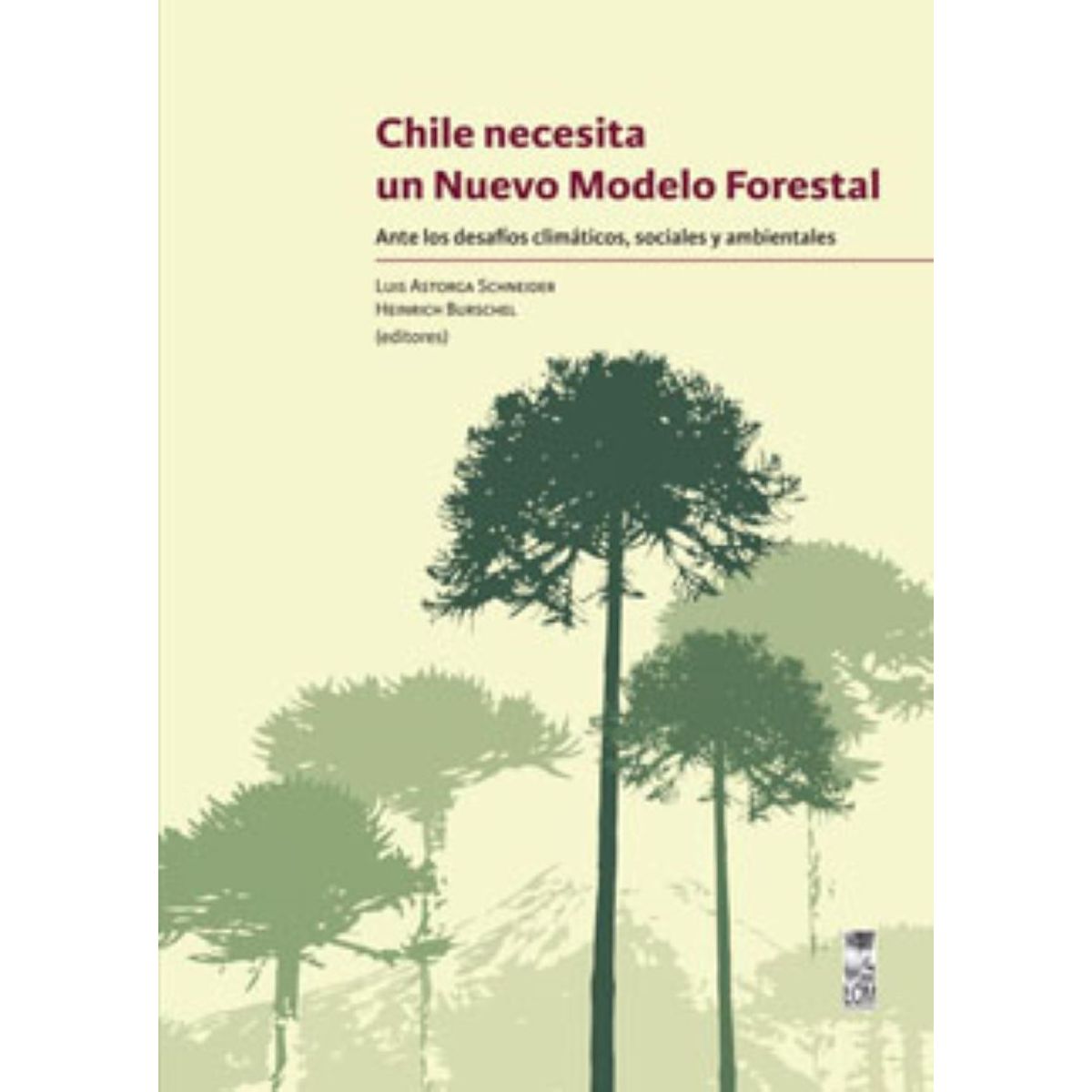 TOP10BOOKS - LIBRO Chile Necesita Un Nuevo Modelo Forestal.