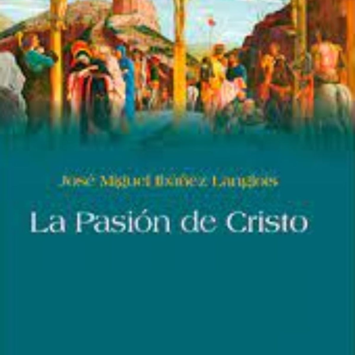 TOP10BOOKS - LIBRO La Pasion De Cristo - La Pasion De Cristo