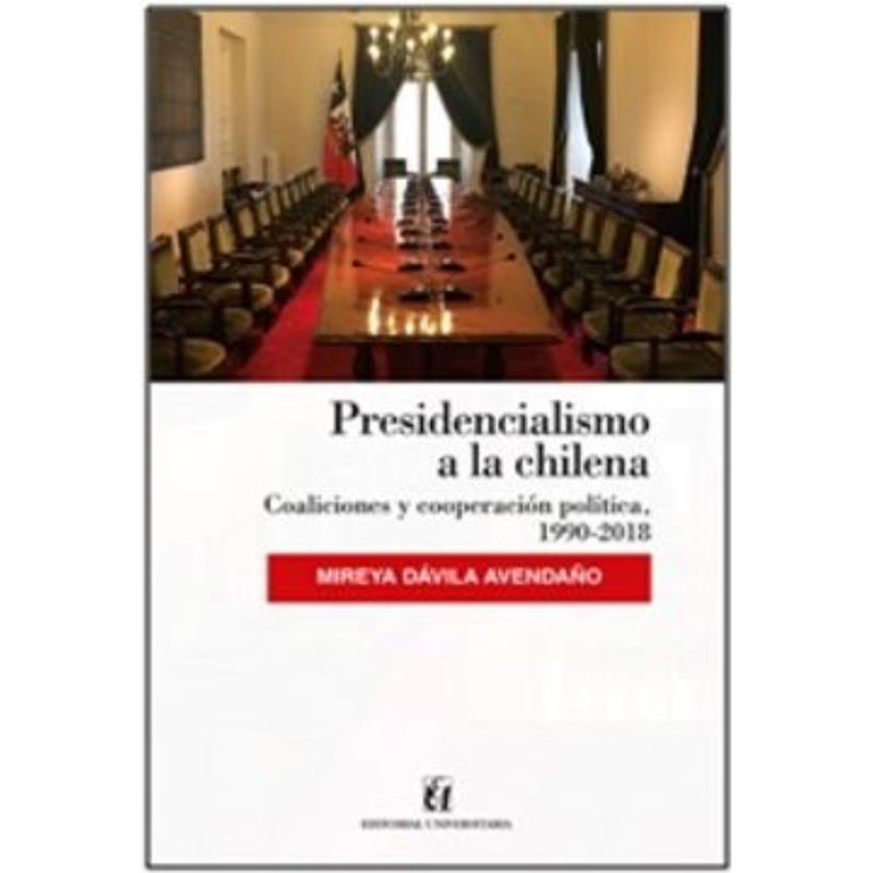 TOP10BOOKS - Libro LIBRO PRESIDENCIALISMO A LA CHILENA, COALICIONES Y COOPERACION POLITICA