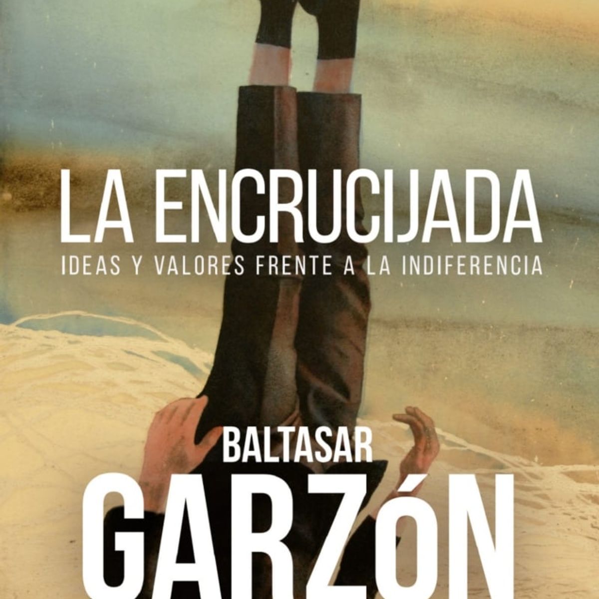 TOP10BOOKS - Libro LIBRO LA ENCRUCIJADA. IDEAS Y VALORES FRENTE A LA INDIFERENCIA