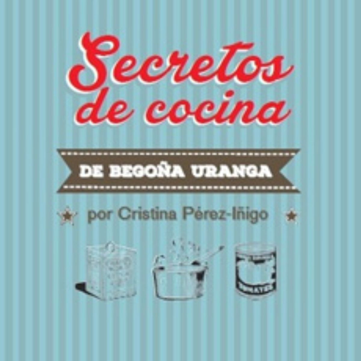 TOP10BOOKS - LIBRO Secretos De Cocina - Bego? a Uranga