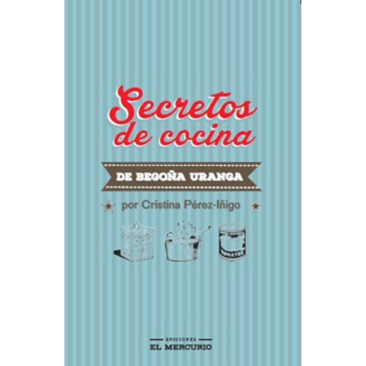 TOP10BOOKS - LIBRO Secretos De Cocina - Bego? a Uranga