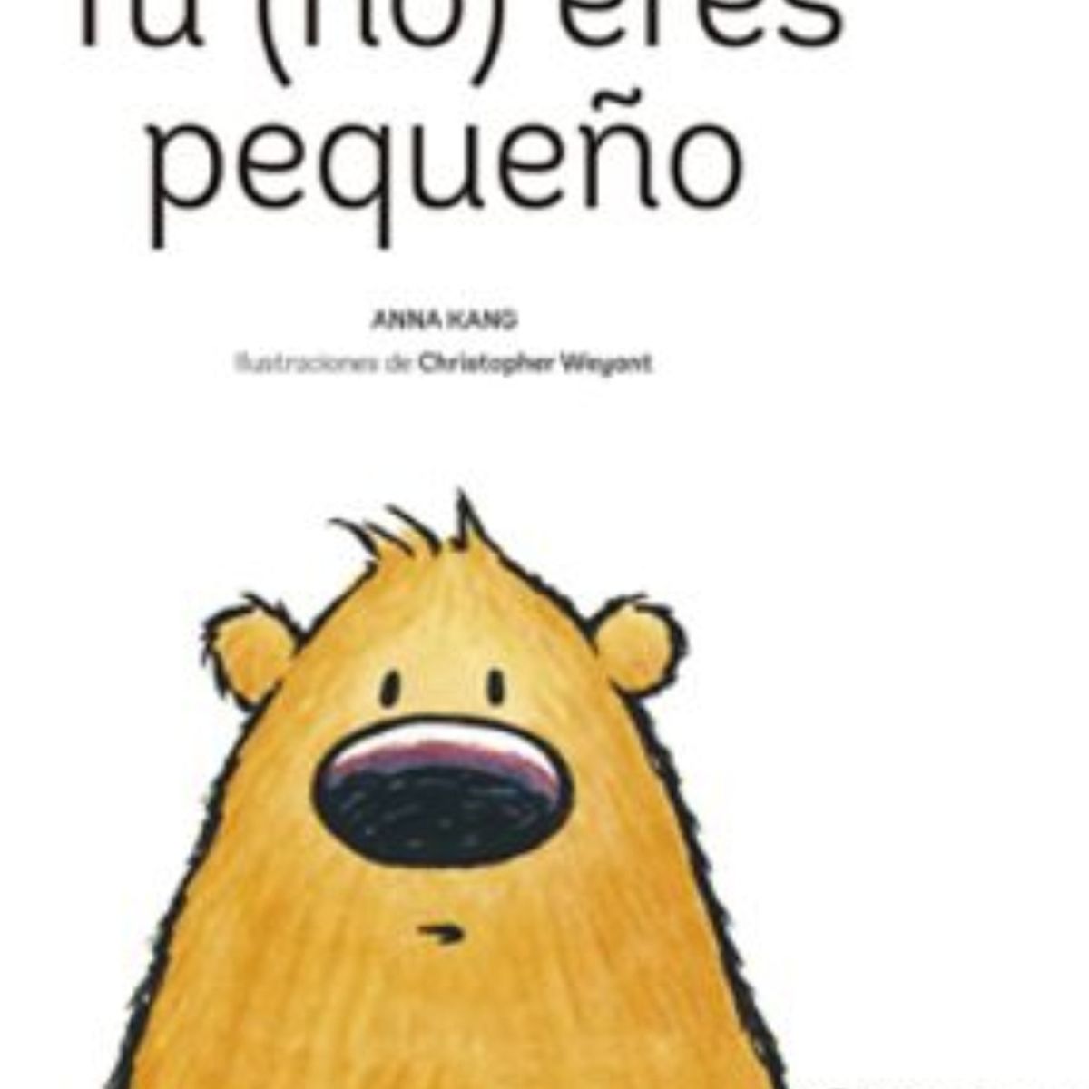 TOP10BOOKS - LIBRO Tu (no) Eres Pequeno - Anna Kang