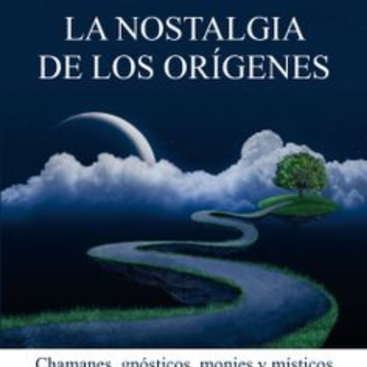 TOP10BOOKS - LIBRO La Nostalgia De Los Origenes - La Nostalgia De Los Origenes
