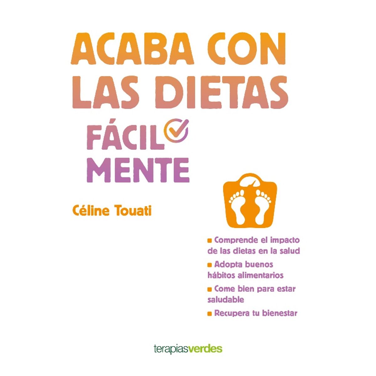 TOP10BOOKS - LIBRO Acaba Con Las Dietas Fácilmente - Acaba Con Las Dietas Fácilmente