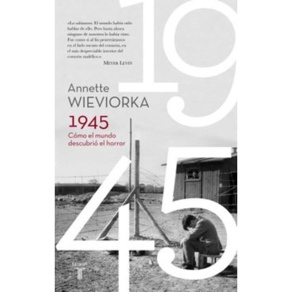 TOP10BOOKS - LIBRO 1945 cómo El Mundo Descubrio El Horror