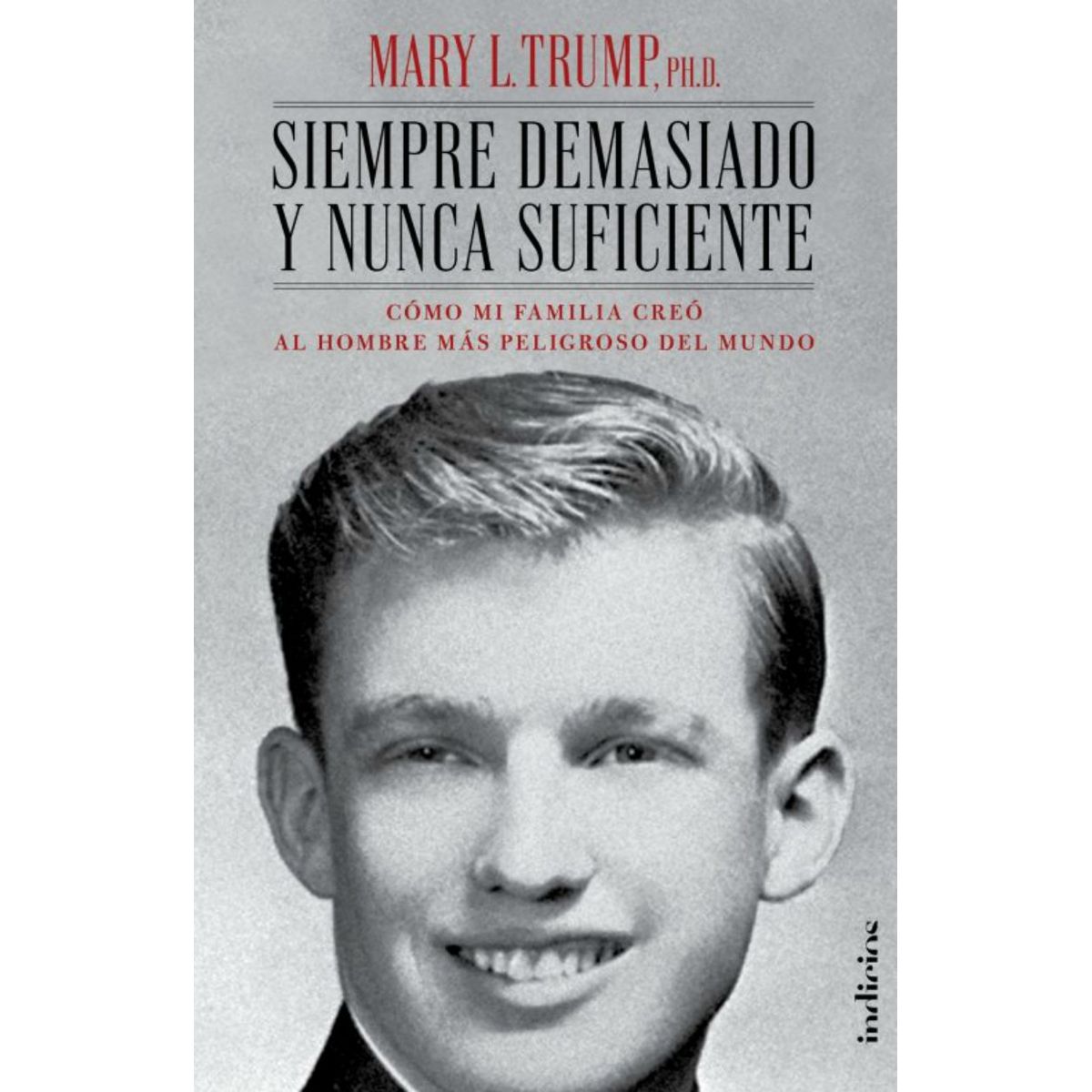 TOP10BOOKS - LIBRO Siempre Demasiado Y Nunca Suficiente - Mary L. Trump