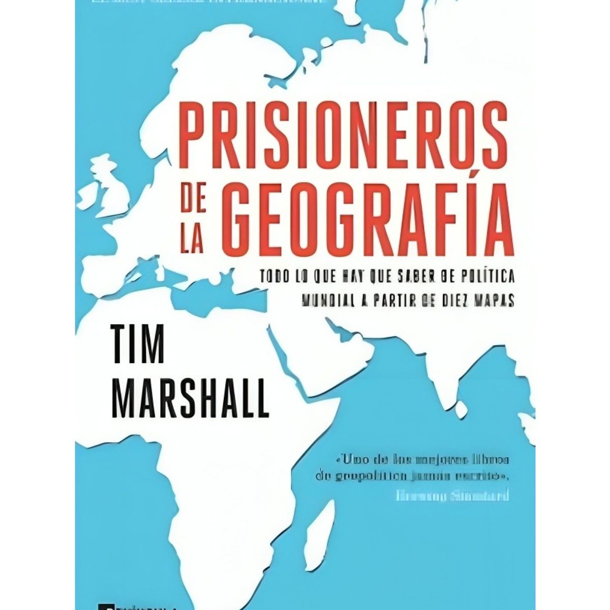 TOP10BOOKS - LIBRO Libro Prisioneros De La Geografia - Tim Marshall