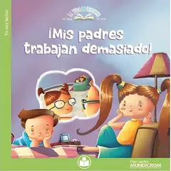 TOP10BOOKS - LIBRO Mis Padres Trabajan Demasiado - Mis Padres Trabajan Demasiado