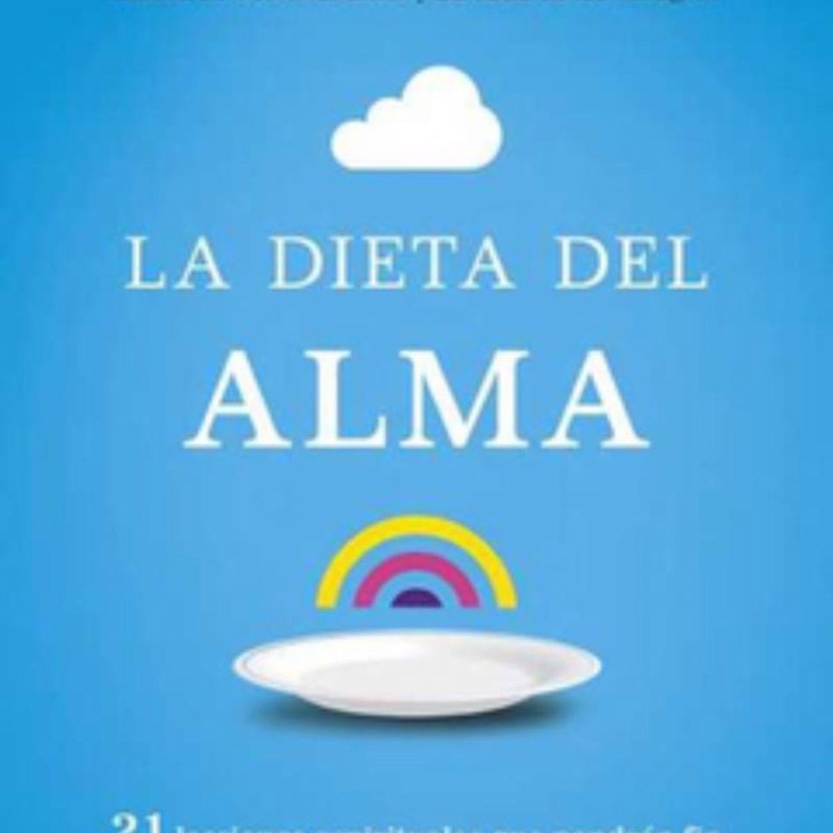 TOP10BOOKS - LIBRO La Dieta Del Alma - MARIANNE WILLIAMSON