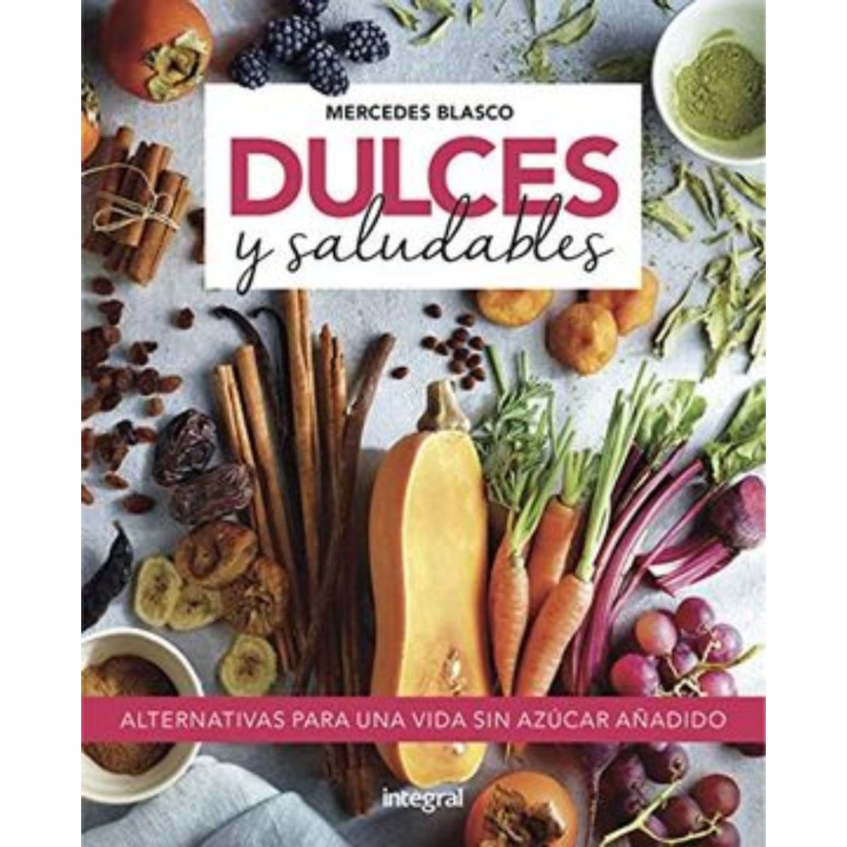 TOP10BOOKS - LIBRO Dulces Y Saludables - Dulces Y Saludables