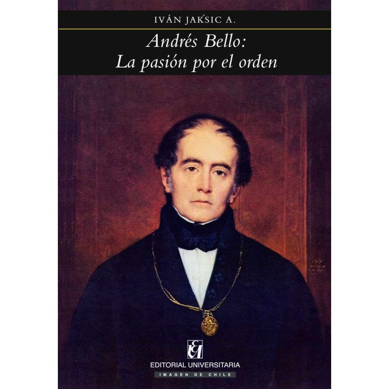TOP10BOOKS - Libro Andres Bello. La Pasion Por El Orden -982-