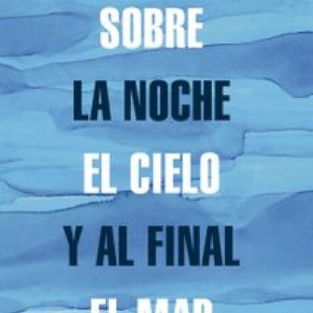 TOP10BOOKS - LIBRO Sobre La Noche El Cielo Y Al Final - Sobre La Noche El Cielo Y Al Final