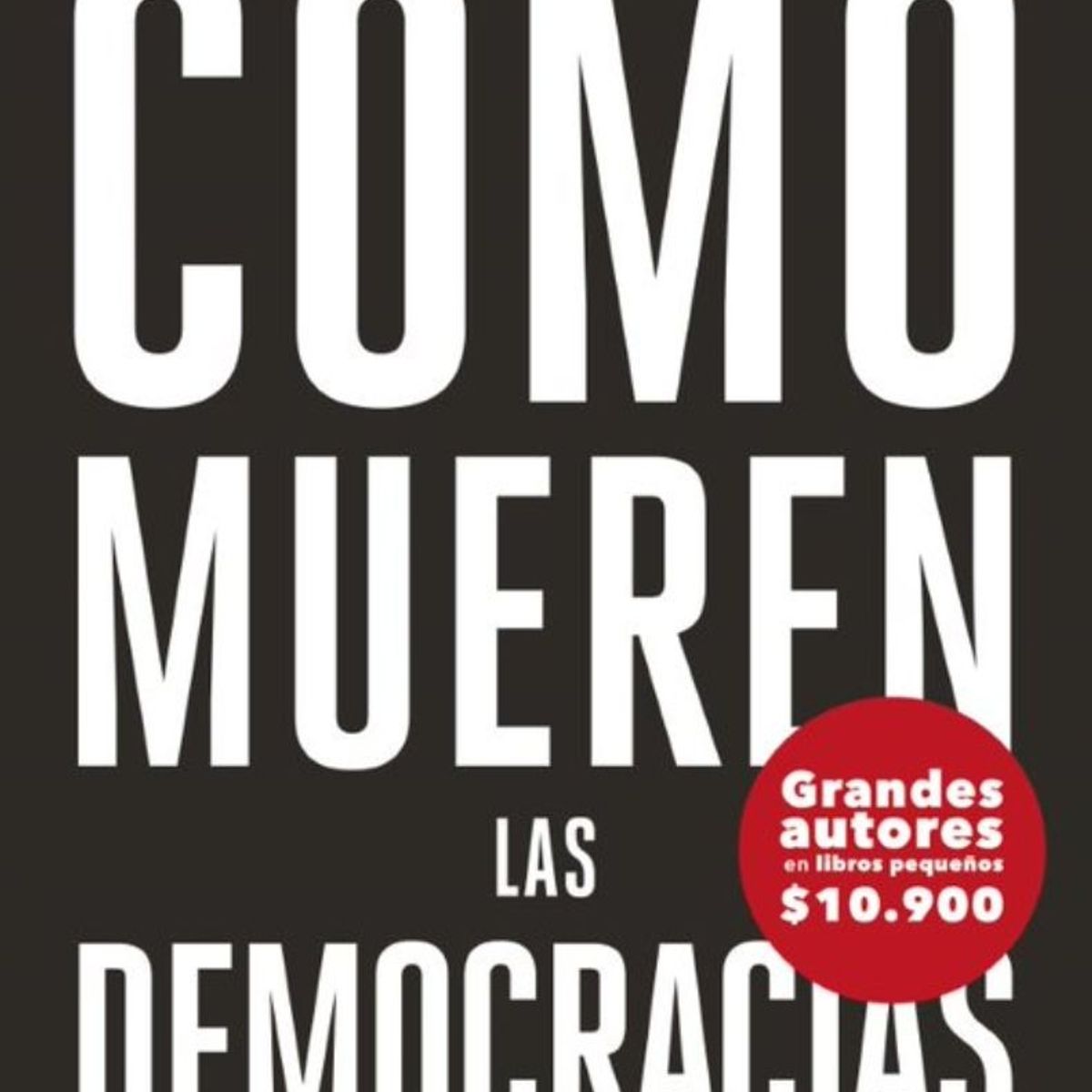 TOP10BOOKS - LIBRO cómo Mueren Las Democracias - cómo Mueren Las Democracias