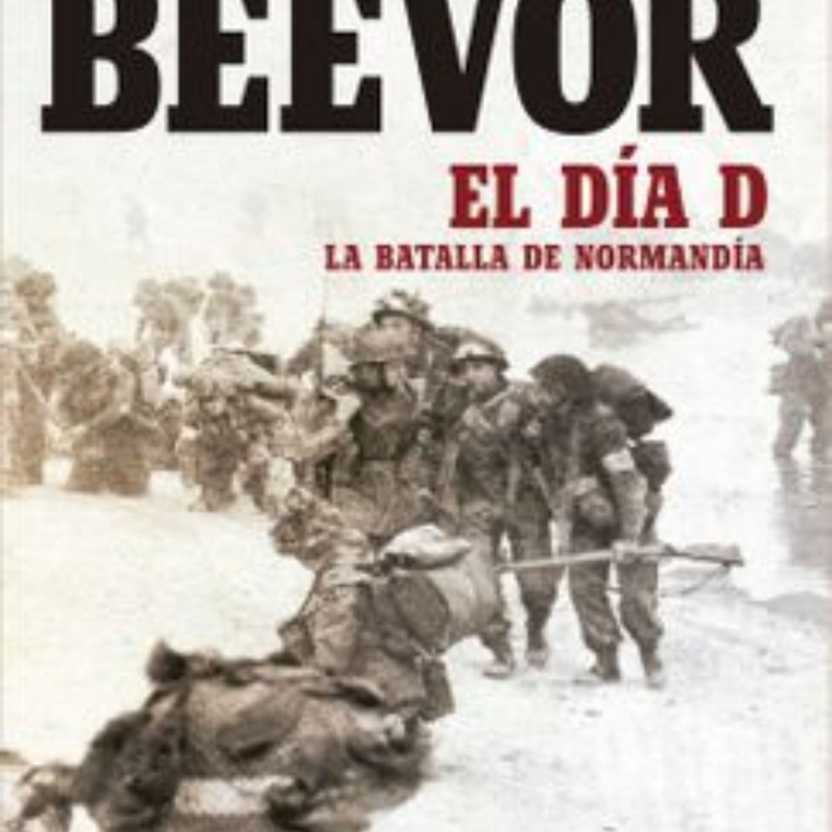 TOP10BOOKS - LIBRO El Día D: La Batalla De Normandía - El Día D: La Batalla De Normandía