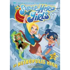 TOP10BOOKS - Libro LIBRO SUPER HERO GIRLS: EN METROPOLIS HIGH. JOVENES LECTORES