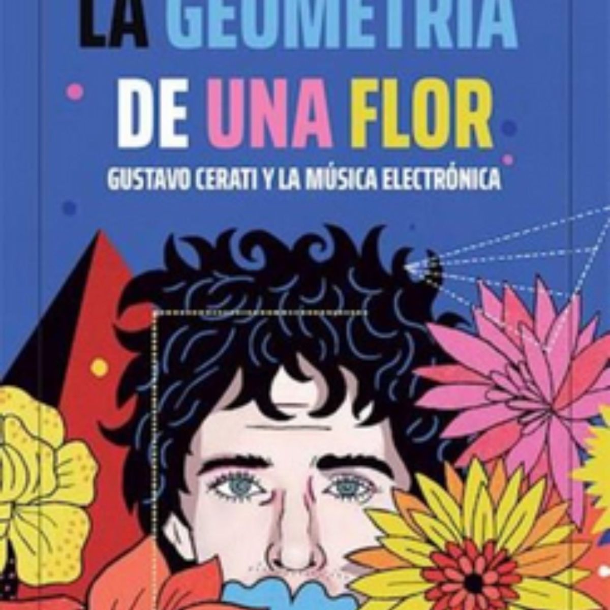 TOP10BOOKS - LIBRO Libro La Geometria De Una Flor. Gustavo Cerati Y La