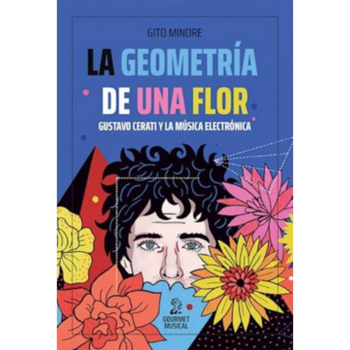 TOP10BOOKS - LIBRO Libro La Geometria De Una Flor. Gustavo Cerati Y La