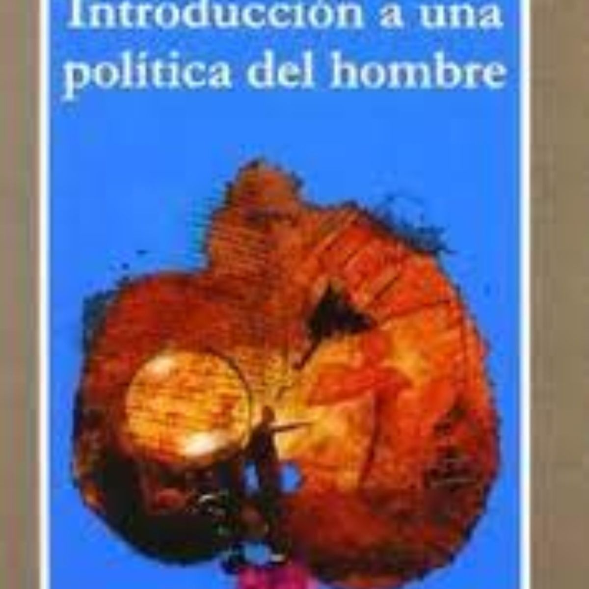 TOP10BOOKS - LIBRO Introduccion A Una Politica Del Hombre