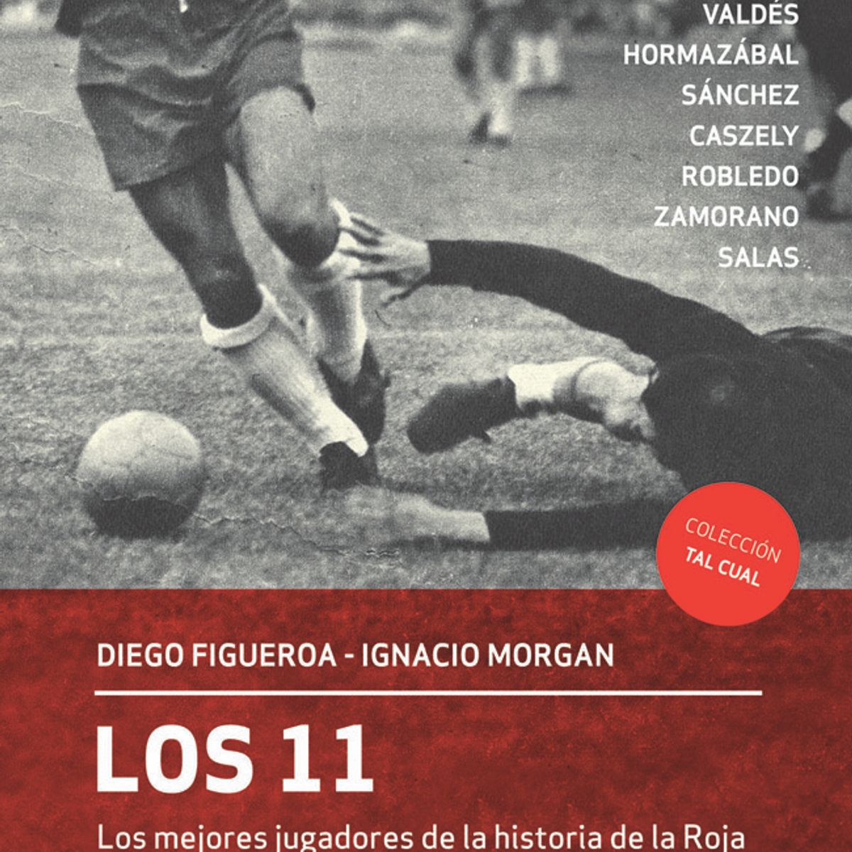 TOP10BOOKS - LIBRO Los 11 - Los Mejores Jugadores De La Historia De La Roja