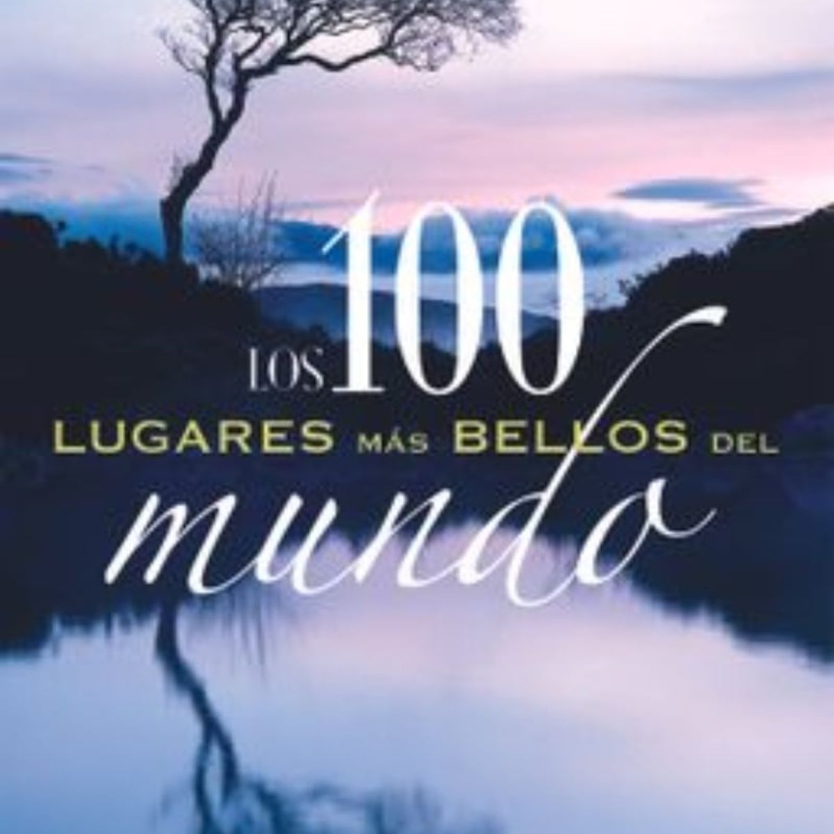 TOP10BOOKS - LIBRO Los 100 Lugares Mas Bellos Del Mundo