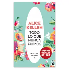 TOP10BOOKS - Libro Todo Lo Que Nunca Fuimos -599-