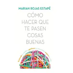 ESPASA - COMO HACER QUE TE PASEN COSAS BUENAS