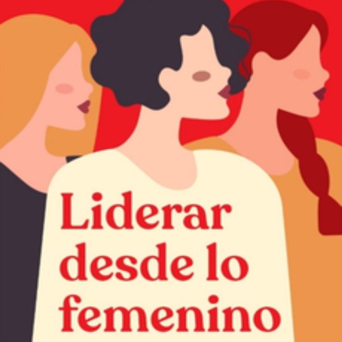 TOP10BOOKS - LIBRO Liderar Desde Lo Femenino - Liderar Desde Lo Femenino