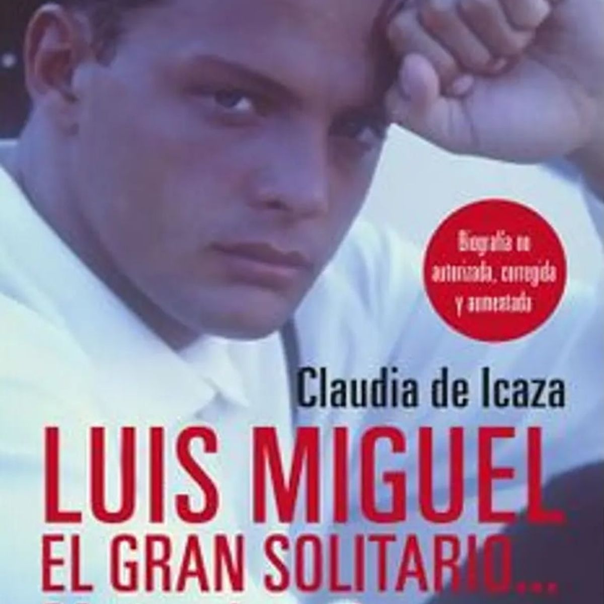 TOP10BOOKS - Libro Luis Miguel, El Gran Solitario...24 Años Después -389-