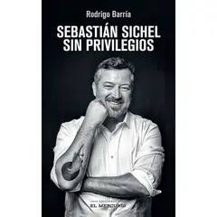 TOP10BOOKS - LIBRO Sebastian Sichel. s i n Privilegios - Sebastian Sichel. s i n Privilegios