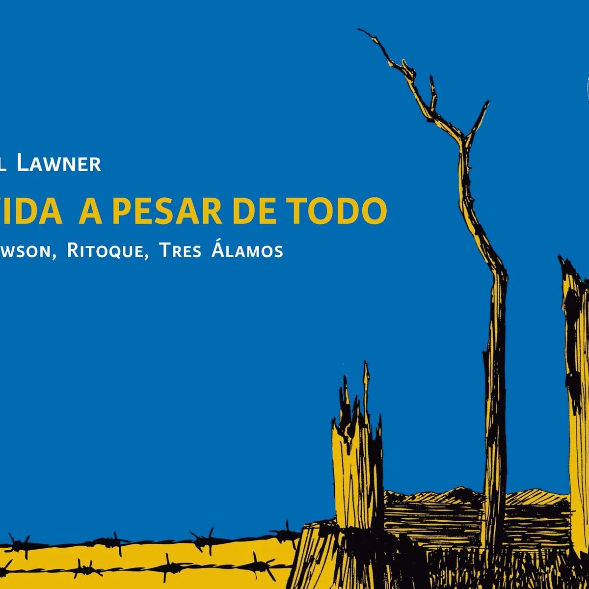 TOP10BOOKS - LIBRO La Vida A Pesar De Todo. Isla Dawson, Ritoque, Tres Álamos