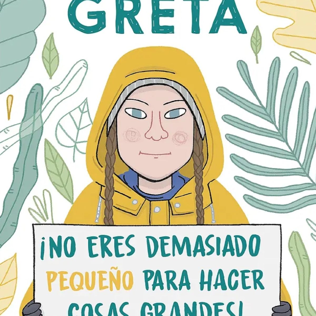 TOP10BOOKS - LIBRO La Historia De Greta ¡no Eres Demasiado Pequeño Para Hacer Cosas Grandes!