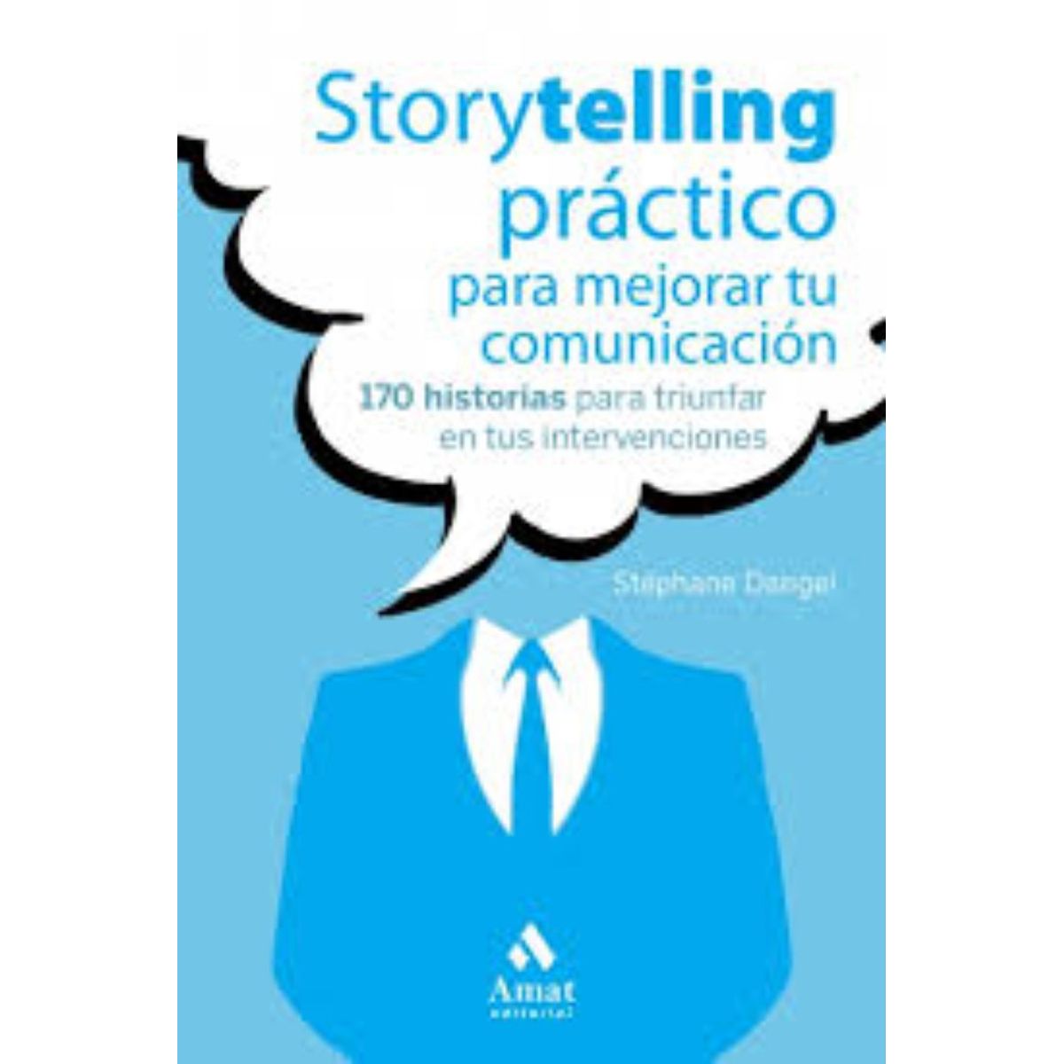 TOP10BOOKS - LIBRO Storytelling Práctico Para Mejorar Tu Comunicación