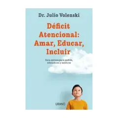 TOP10BOOKS - Libro DEFICIT ATENCIONAL: AMAR, EDUCAR, INCLUIR