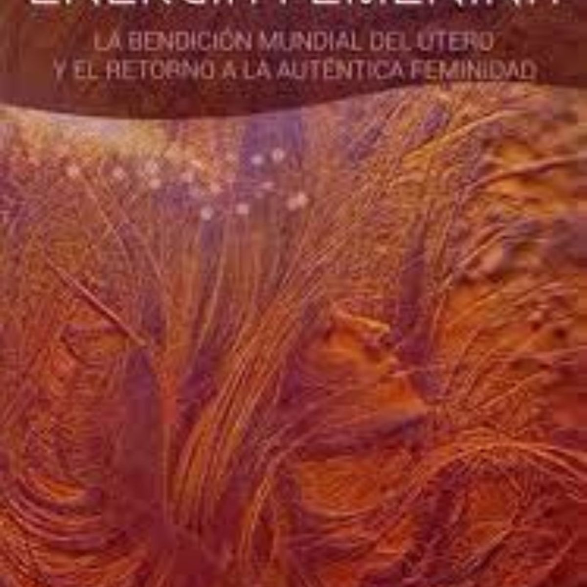 TOP10BOOKS - LIBRO El Despertar De La Energia Femenina - El Despertar De La Energia Femenina