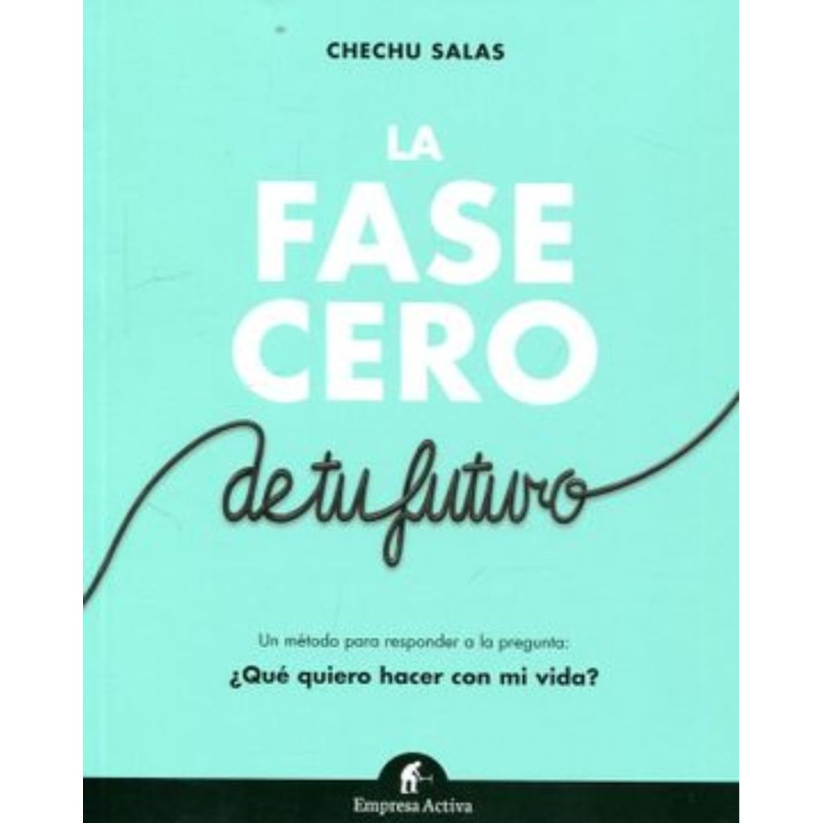 TOP10BOOKS - LIBRO La Fase Cero De Tu Futuro - La Fase Cero De Tu Futuro