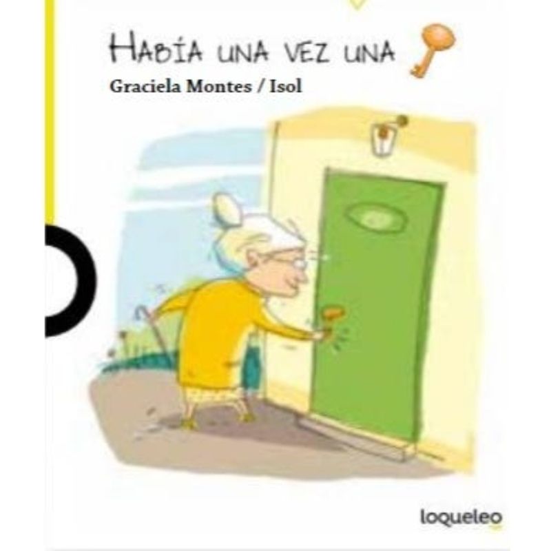 TOP10BOOKS - LIBRO HABIA UNA VEZ UNA LLAVE / GRACIELA MONTES / LOQUELEO