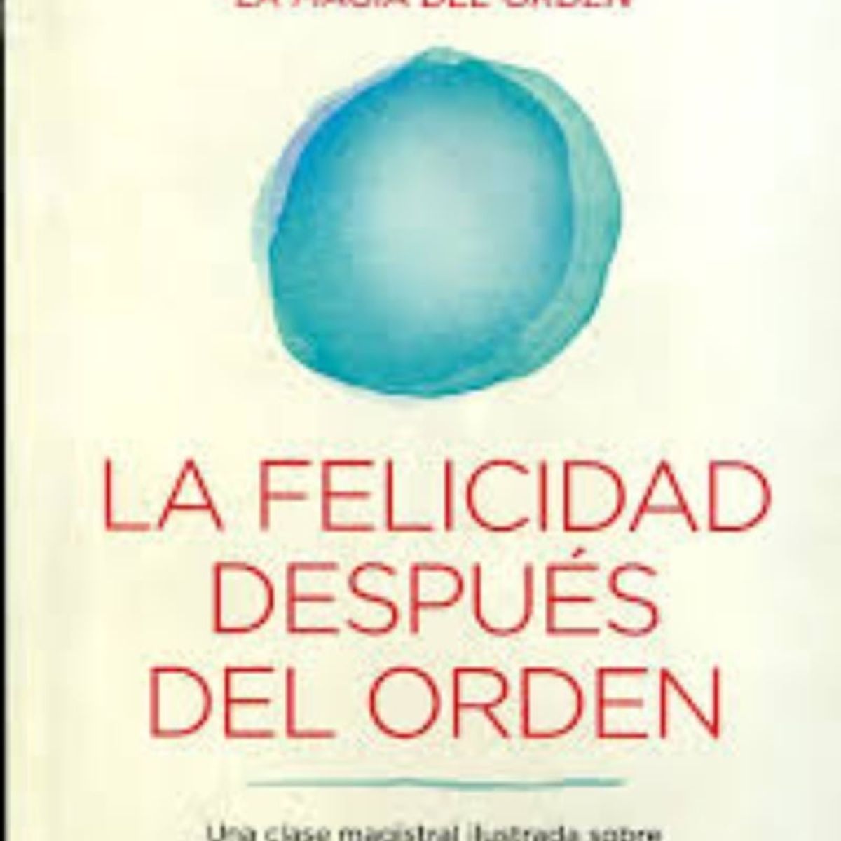 TOP10BOOKS - Libro La Felicidad Despues Del Orden -816-