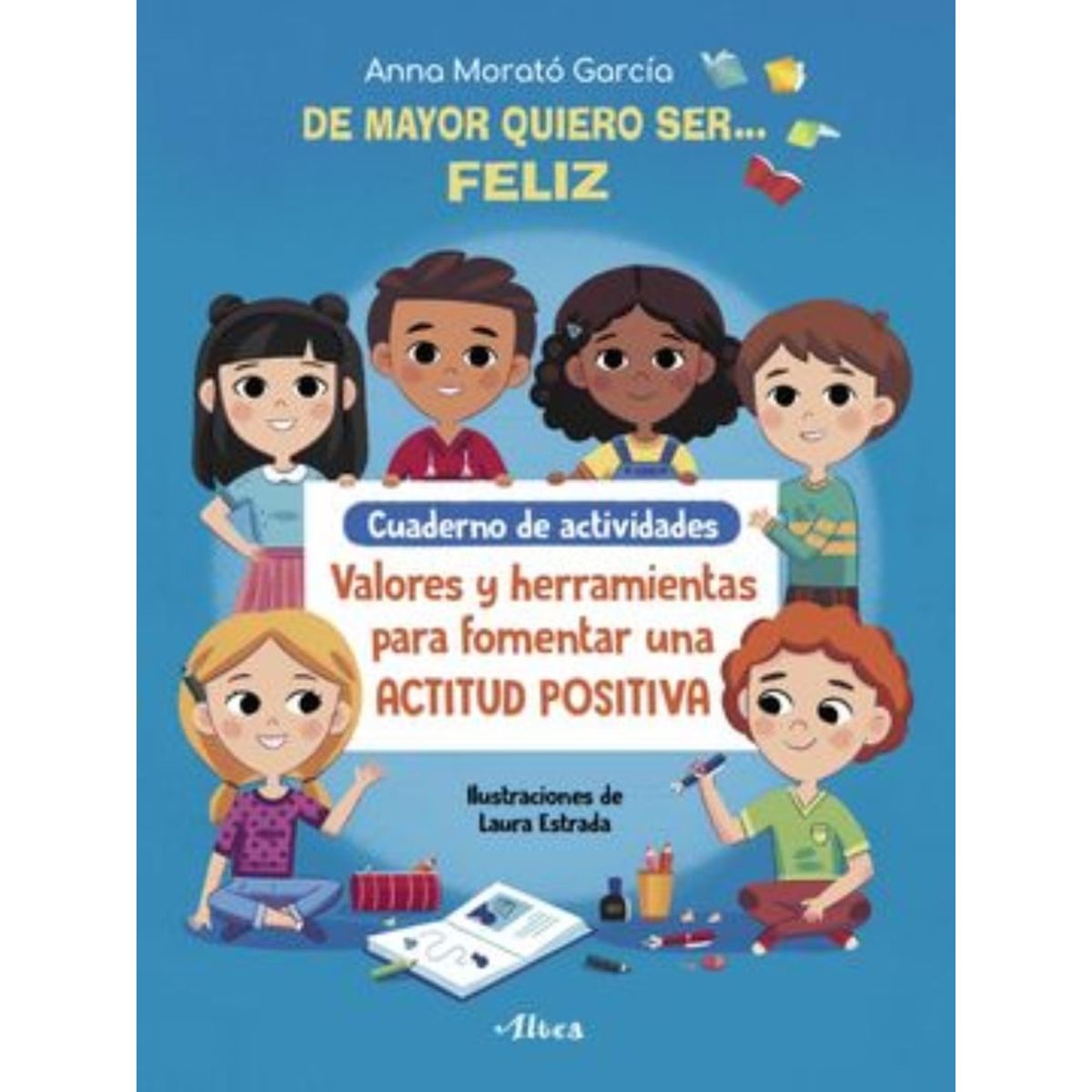 TOP10BOOKS - LIBRO De Mayor Quiero Ser... Feliz. Cuaderno De Actividades