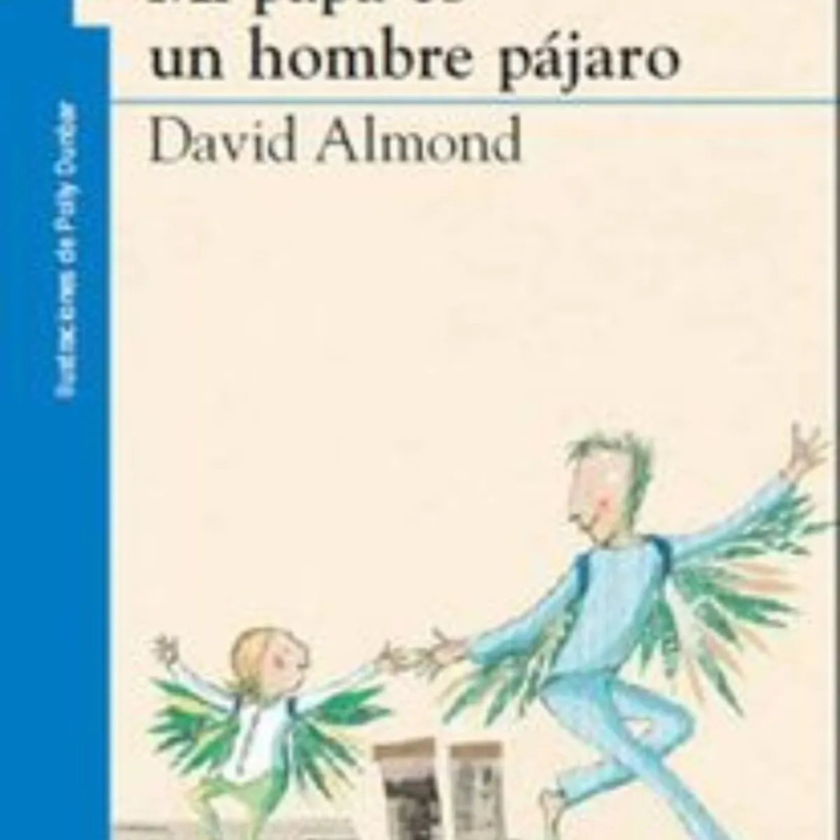 TOP10BOOKS - LIBRO MI Papa Es Un Hombre Pajaro - Mi Papa Es Un Hombre Pajaro