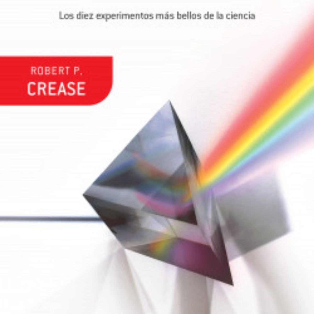 TOP10BOOKS - LIBRO El Prisma Y El Pendulo - Robert P. Crease
